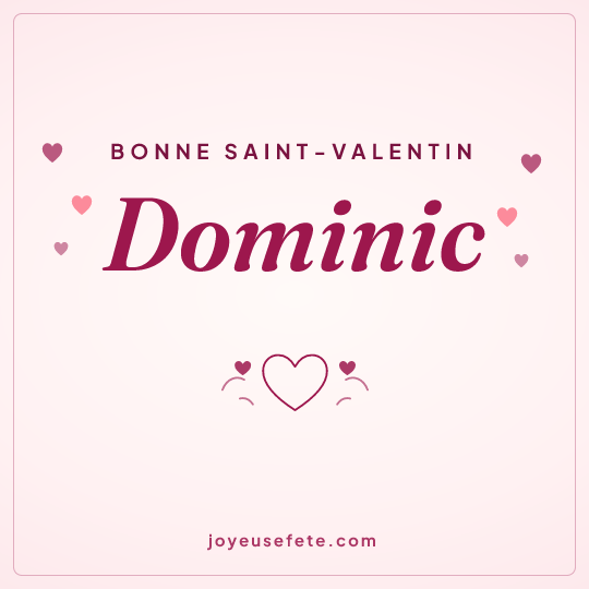 Image carrée « Bonne Saint-Valentin Dominic » pour WhatsApp
