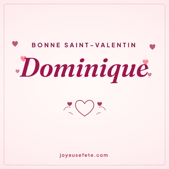 Image carrée « Bonne Saint-Valentin Dominique » pour WhatsApp