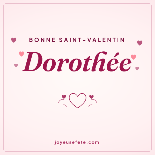 Image carrée « Bonne Saint-Valentin Dorothée » pour WhatsApp