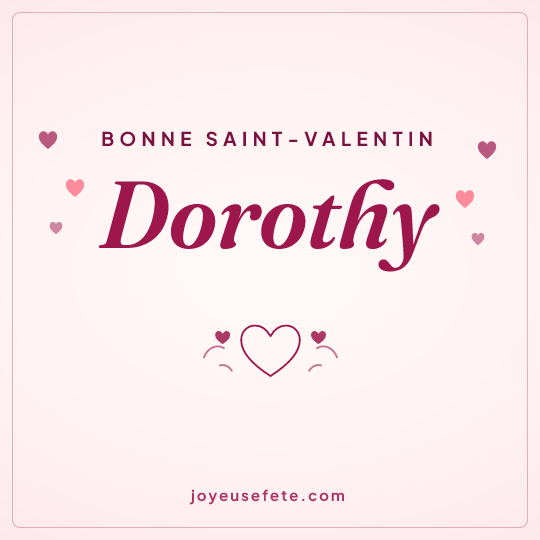 Image carrée « Bonne Saint-Valentin Dorothy » pour WhatsApp