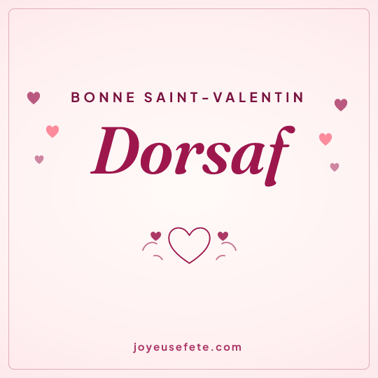 Image carrée « Bonne Saint-Valentin Dorsaf » pour WhatsApp