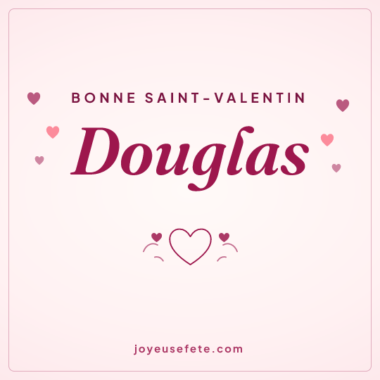 Image carrée « Bonne Saint-Valentin Douglas » pour WhatsApp