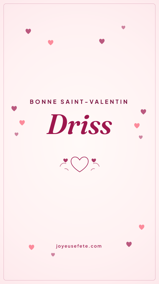 Image « Bonne Saint-Valentin Driss » au format story