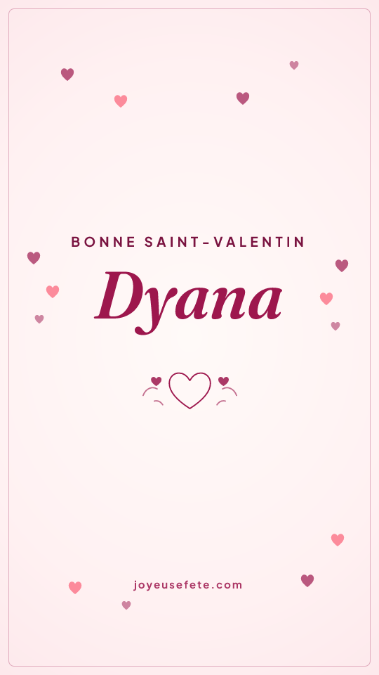 Image « Bonne Saint-Valentin Dyana » au format story