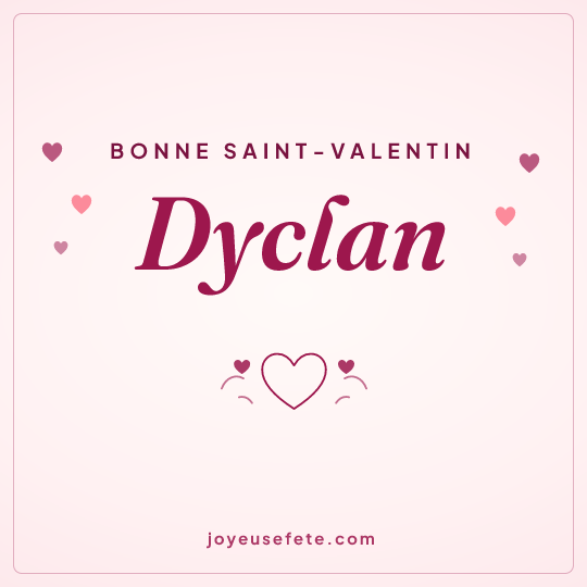 Image carrée « Bonne Saint-Valentin Dyclan » pour WhatsApp