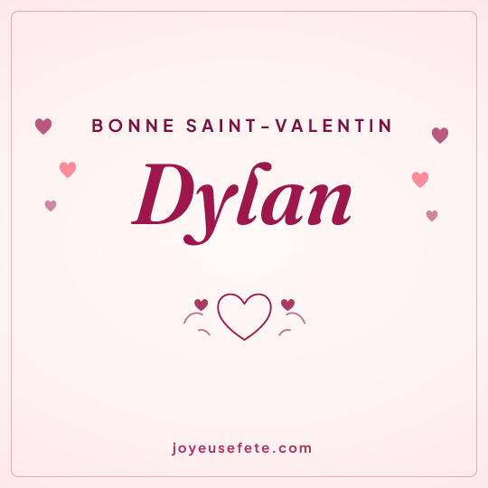 Image carrée « Bonne Saint-Valentin Dylan » pour WhatsApp