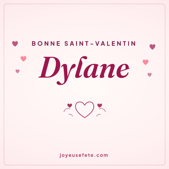 Image carrée « Bonne Saint-Valentin Dylane » pour WhatsApp