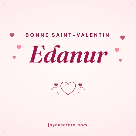 Image carrée « Bonne Saint-Valentin Edanur » pour WhatsApp