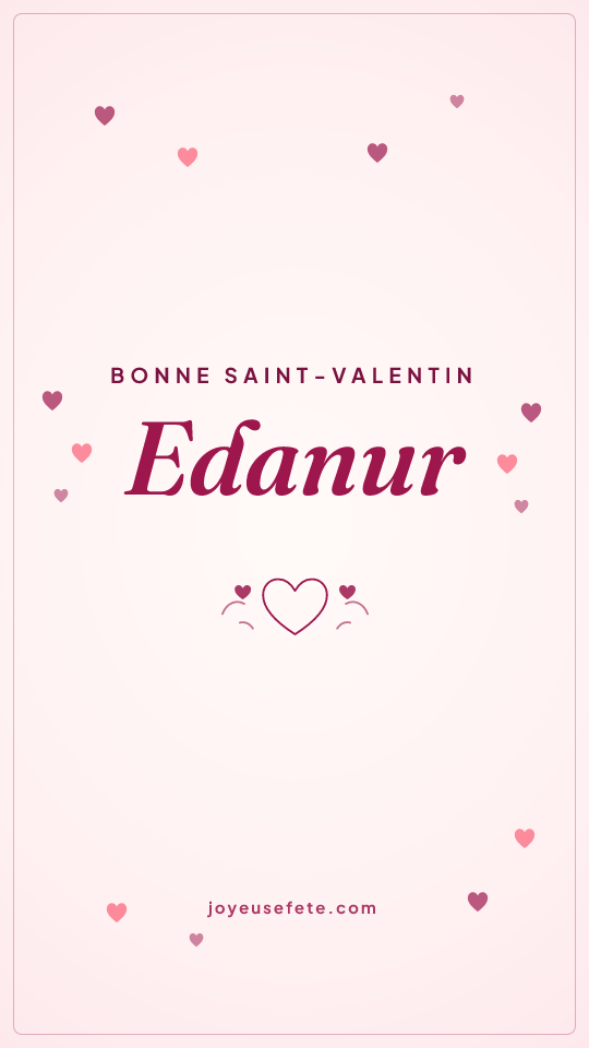Image « Bonne Saint-Valentin Edanur » au format story