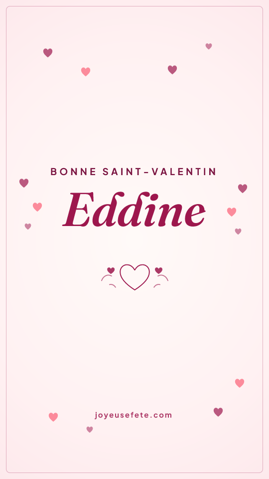 Image « Bonne Saint-Valentin Eddine » au format story