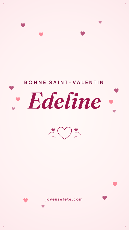 Image « Bonne Saint-Valentin Edeline » au format story
