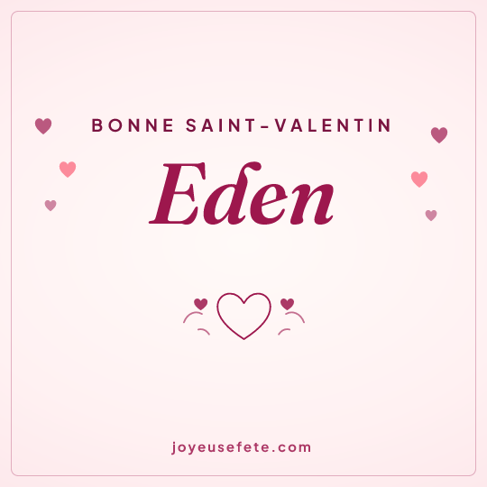 Image carrée « Bonne Saint-Valentin Eden » pour WhatsApp