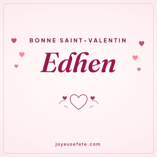 Image carrée « Bonne Saint-Valentin Edhen » pour WhatsApp