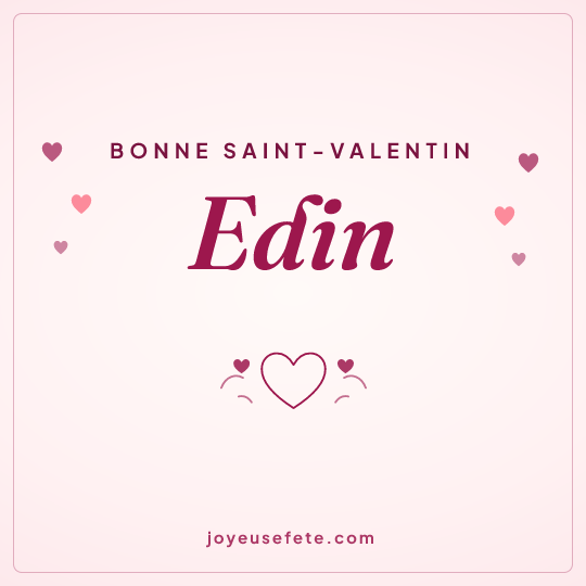 Image carrée « Bonne Saint-Valentin Edin » pour WhatsApp