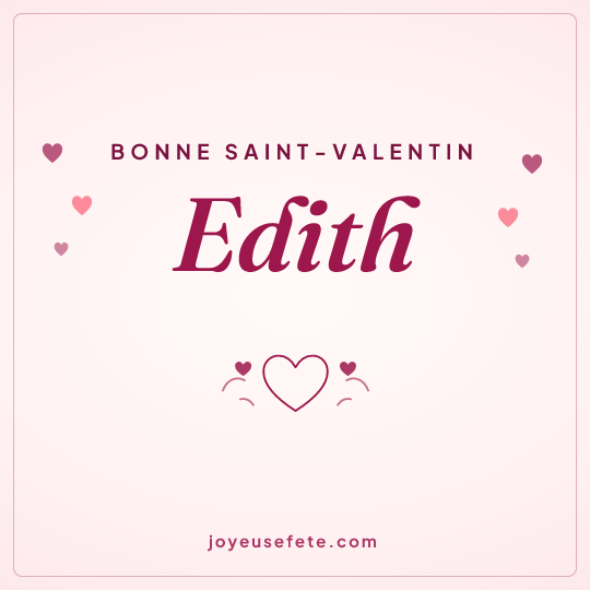 Image carrée « Bonne Saint-Valentin Edith » pour WhatsApp