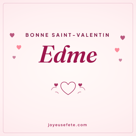 Image carrée « Bonne Saint-Valentin Edme » pour WhatsApp