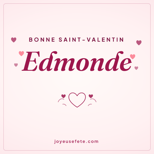 Image carrée « Bonne Saint-Valentin Edmonde » pour WhatsApp