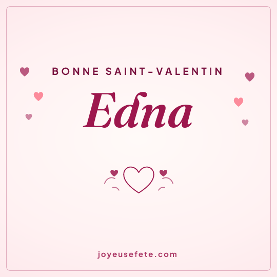Image carrée « Bonne Saint-Valentin Edna » pour WhatsApp