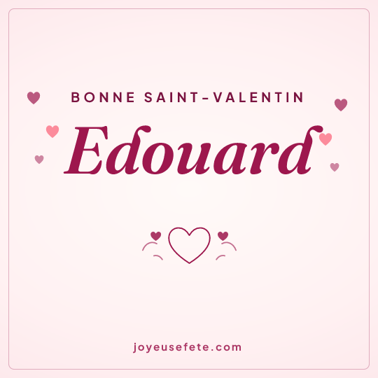 Image carrée « Bonne Saint-Valentin Edouard » pour WhatsApp