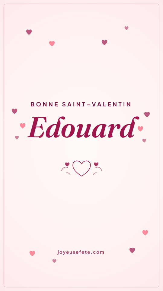 Image « Bonne Saint-Valentin Edouard » au format story