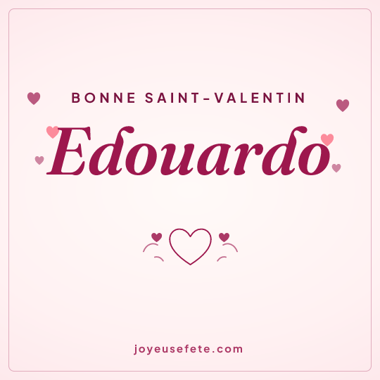 Image carrée « Bonne Saint-Valentin Edouardo » pour WhatsApp