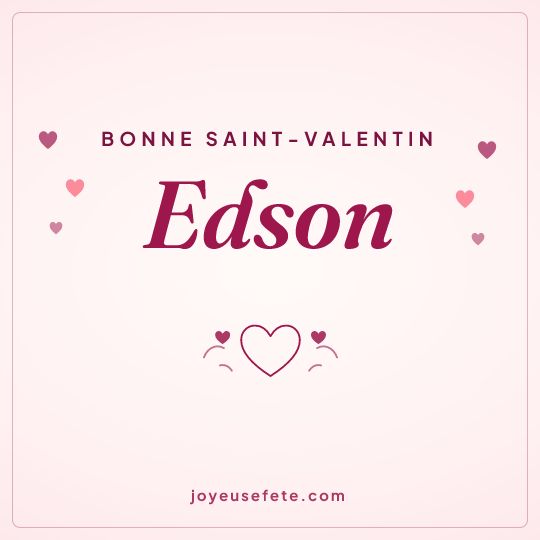 Image carrée « Bonne Saint-Valentin Edson » pour WhatsApp