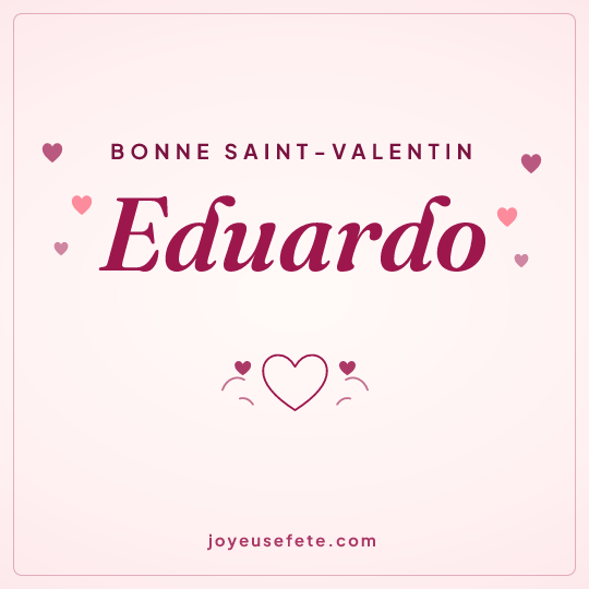 Image carrée « Bonne Saint-Valentin Eduardo » pour WhatsApp