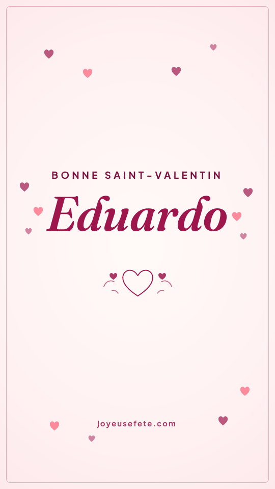 Image « Bonne Saint-Valentin Eduardo » au format story