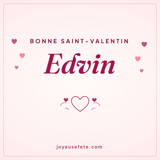 Image carrée « Bonne Saint-Valentin Edvin » pour WhatsApp