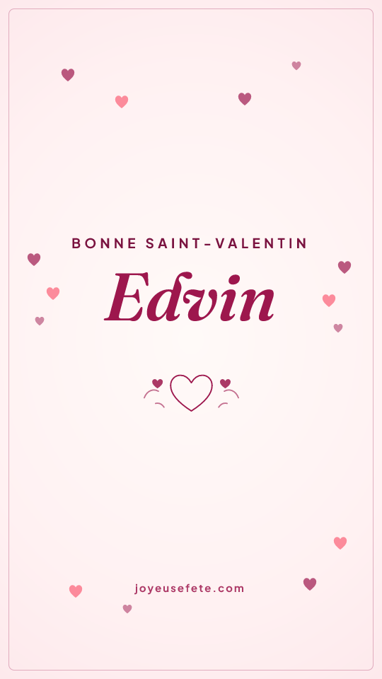 Image « Bonne Saint-Valentin Edvin » au format story