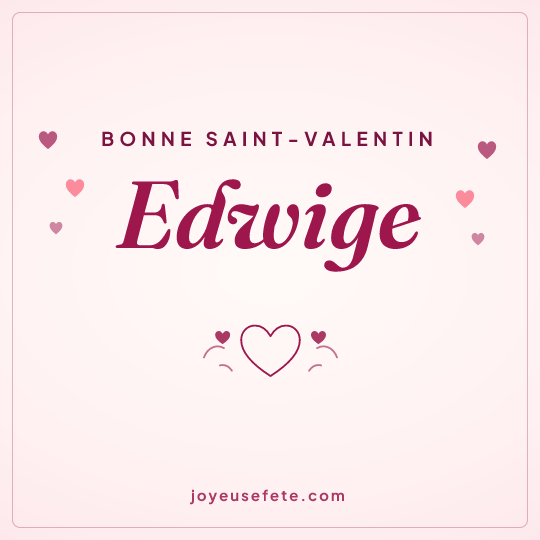 Image carrée « Bonne Saint-Valentin Edwige » pour WhatsApp