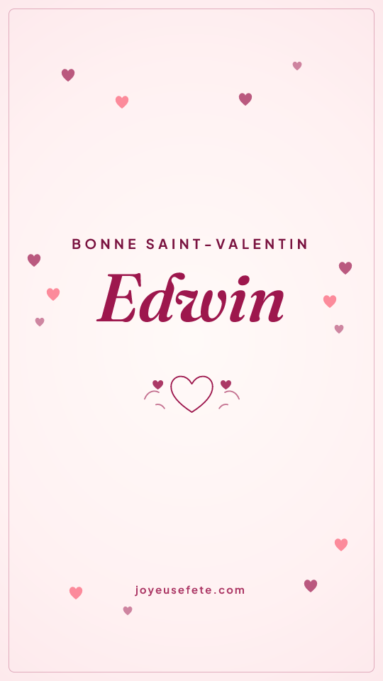 Image « Bonne Saint-Valentin Edwin » au format story