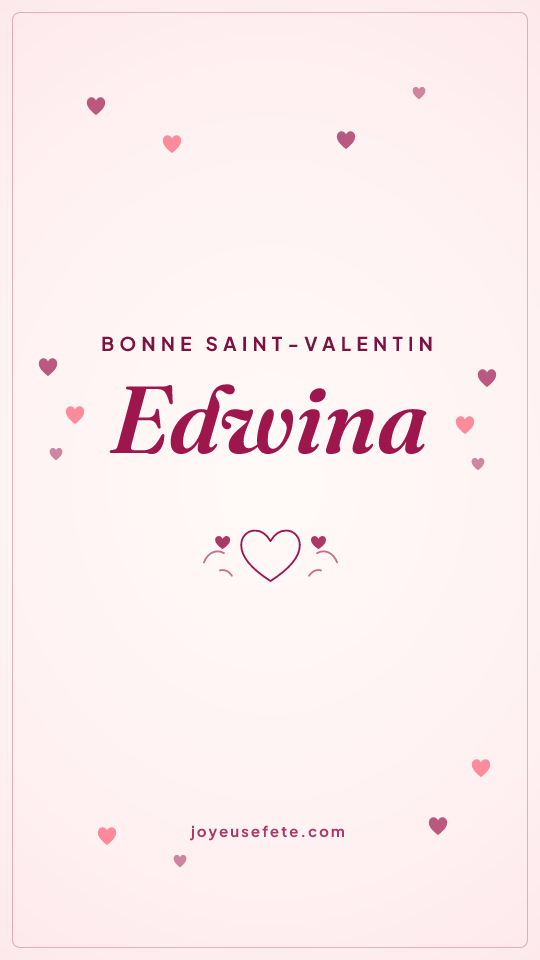 Image « Bonne Saint-Valentin Edwina » au format story