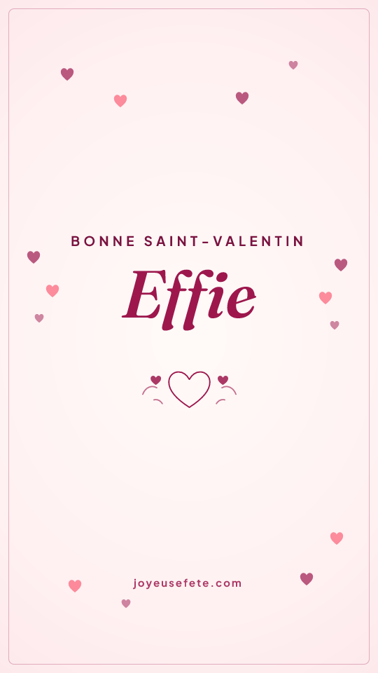 Image « Bonne Saint-Valentin Effie » au format story