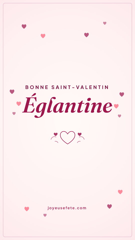 Image « Bonne Saint-Valentin Eglantine » au format story
