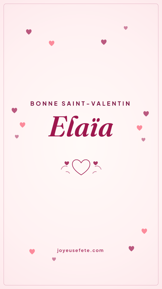 Image « Bonne Saint-Valentin Elaïa » au format story