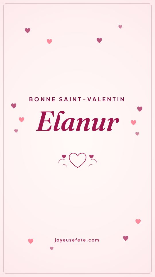Image « Bonne Saint-Valentin Elanur » au format story