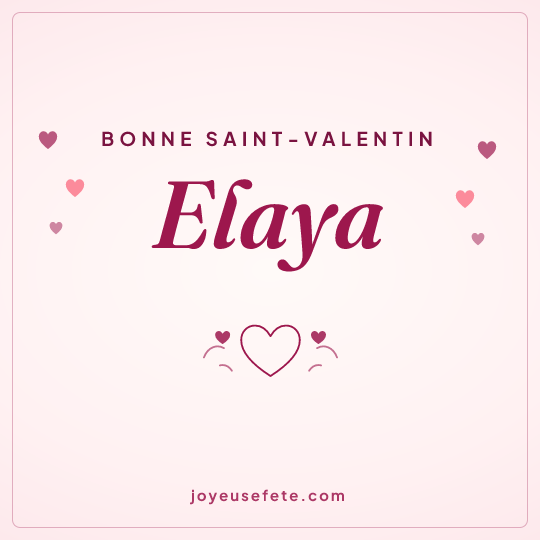 Image carrée « Bonne Saint-Valentin Elaya » pour WhatsApp