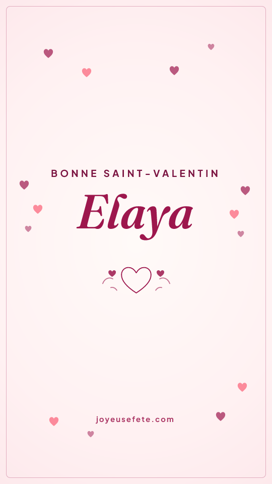 Image « Bonne Saint-Valentin Elaya » au format story