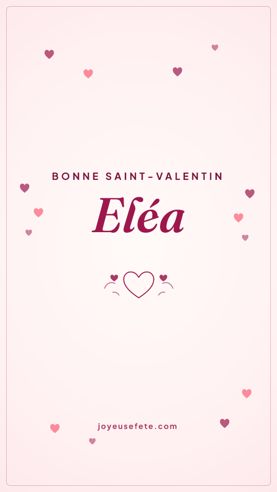 Image « Bonne Saint-Valentin Eléa » au format story