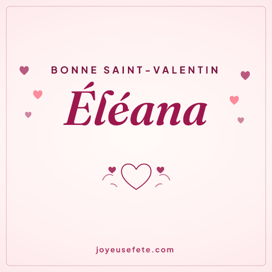 Image carrée « Bonne Saint-Valentin Éléana » pour WhatsApp