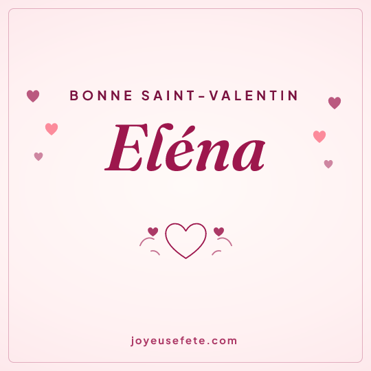 Image carrée « Bonne Saint-Valentin Eléna » pour WhatsApp