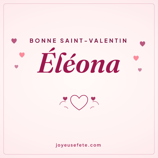 Image carrée « Bonne Saint-Valentin Eléona » pour WhatsApp