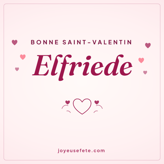 Image carrée « Bonne Saint-Valentin Elfriede » pour WhatsApp