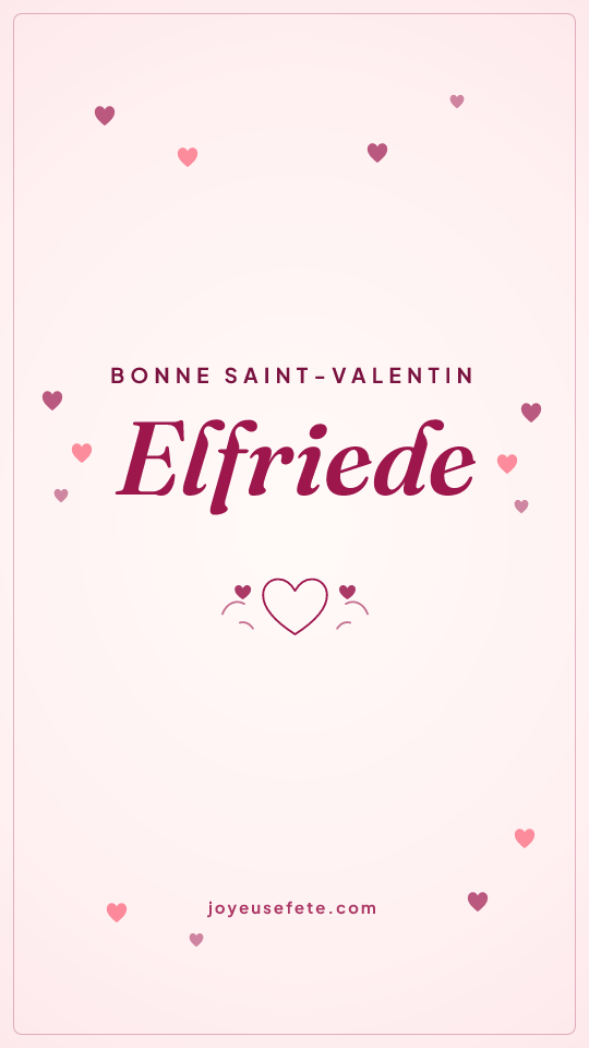 Image « Bonne Saint-Valentin Elfriede » au format story