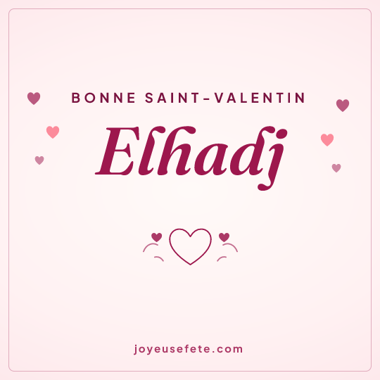 Image carrée « Bonne Saint-Valentin Elhadj » pour WhatsApp