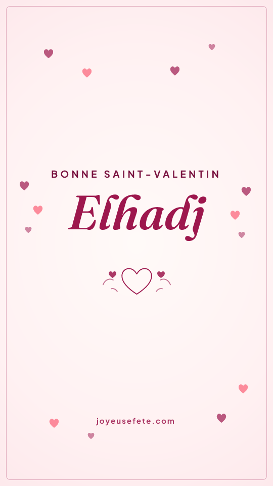 Image « Bonne Saint-Valentin Elhadj » au format story