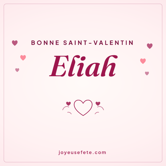 Image carrée « Bonne Saint-Valentin Eliah » pour WhatsApp