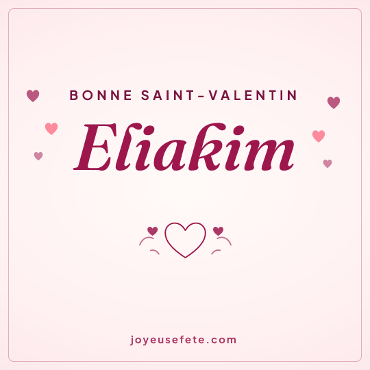 Image carrée « Bonne Saint-Valentin Eliakim » pour WhatsApp