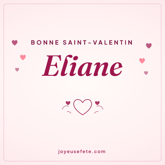 Image carrée « Bonne Saint-Valentin Eliane » pour WhatsApp